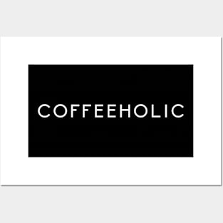 Coffeeholic Minimalist Caffeine Lover Posters and Art